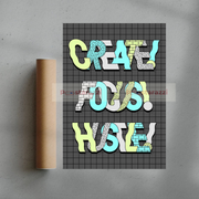 Create, Focus, Hustle