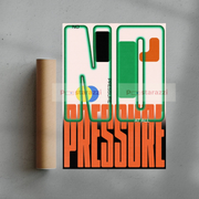No Pressure