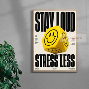 Stay Loud Stress Less
