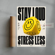 Stay Loud Stress Less